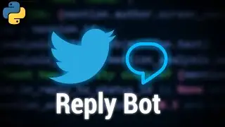 How to Create a Twitter Reply Bot using Tweepy [Python]