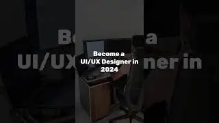 Become A UI/UX Designer in 2024