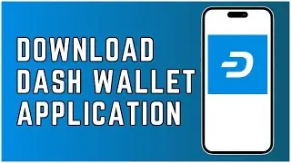 How to Download Dash Wallet Application? 2024