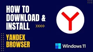 How to Download and Install Yandex Browser For Windows