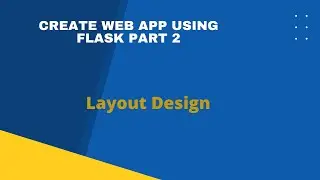 Develop a Web Application with Flask Framework | Layout Design with Bootstrap