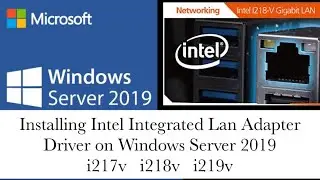 Installing Intel Integrated Lan Adapter Driver on Windows Server 2019 / i217v i218v i219v