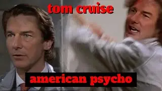 tom cruise is american psycho