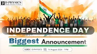 Independence Day Special Biggest Announcement & Offers | D PHYSICS