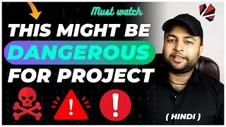 💀This might be dangerous for project | Hindi