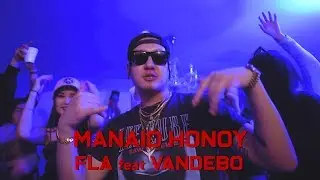 FLA - Manaid Honoy ft. Vandebo (Official Music Video)