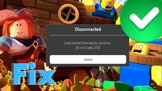 How to Fix Roblox Error Code 272 - Fix Disconnected lost connection Error Code 272 Roblox