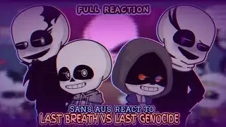 [Full] Sans aus react to Last Breath vs Last Genocide