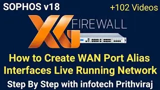 Sophos XG V18: How to create WAN Port alias interface on live running network | English Subtitles