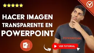 ¿Cómo Hacer una IMAGEN TRANSPARENTE en PowerPoint? - 💻 Suaviza tus Imágenes en PowerPoint 💻