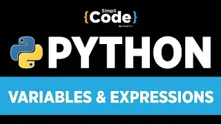 Python Variables and Expressions | Python Tutorial For Beginners #5 | Python Programming| SimpliCode