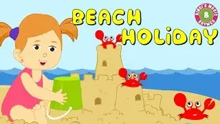 Beach Holiday  | Summer Holiday Song | Nursery Rhymes for Children | Kids songs