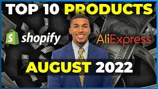 ⭐️ TOP 10 PRODUCTS TO SELL IN AUGUST 2022 | SHOPIFY DROPSHIPPING