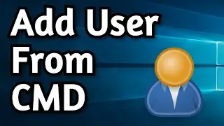 How To Add New User From CMD in Windows 10