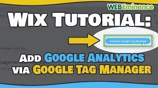 Wix Tutorial - Add Google Analytics to Google Tag Manager