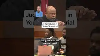 Judge recused in Young Thug's trial