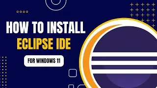 How to install Eclipse IDE on Windows 11