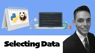 Learn Python Pandas #2 - Data Selection, Viewing, & Indexing