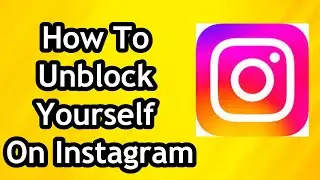 How To Unblock Yourself On Instagram If Someone Blocked You