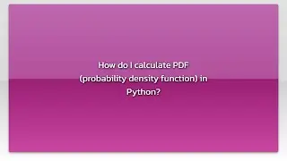 How do I calculate PDF (probability density function) in Python?