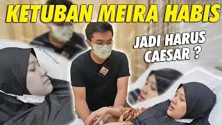 KETUBAN MEIRA HABIS! HARUS OPERASI CAESAR?!