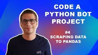 Code a Python Bot (Part 4: Scraping data to a Pandas Data frame)