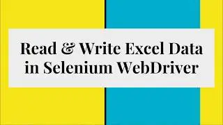 Read & Write Excel Data in Selenium WebDriver