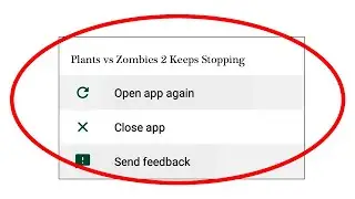 Plants Vs Zombies 2 App Keeps Stopping Error In Android & Ios - App Not Working Problem Solved