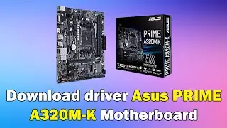 How to Download driver Asus PRIME A320M K Motherboard windows 11 or 10