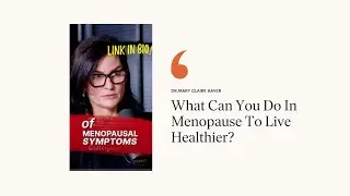 What Can You Do In Menopause To Live Healthier?