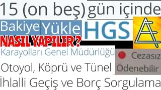 HGS BORCU NASIL ÖDENİR ? HGS PARA YÜKLEME ? HGS CEZASI NASIL ÖDENİR ? HGS İHLAL  BORCU NASIL ÖDENİR?