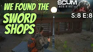 SCUM (Gameplay) S:8 E:8 - We found the Sword Shops