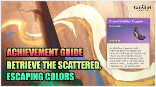 Retrieve the Scattered, Escaping Colors | Achievement Guide - Genshin Impact