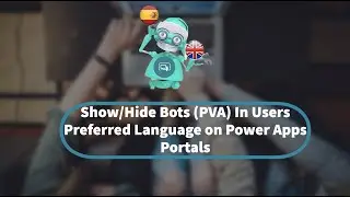 Show/Hide Bots (Power Virtual Agents PVA) In Users Preferred Language on Power Apps Portals