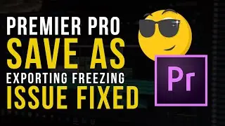 Premier Pro CC Freeze on "Save as" Stuck - Freeze - Hang Fixed windows 10 Latest Video