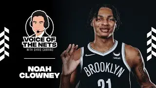 Get to Know Noah Clowney | Voice of the Nets Podcast