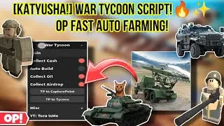 [✨Katyusha!] War Tycoon Script Latest Auto Collect Cash,Oil In Warehouse, Auto Capture Point & Many😬