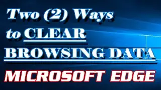 2 Ways to Clear Browsing Data in Microsoft Edge | Definite Solutions