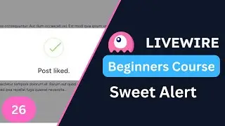 Sweet Alerts | Laravel Livewire 3 for Beginners EP26