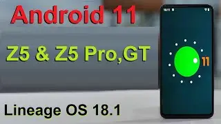 How to Update Android 11 in Lenovo Z5, Z5s, Z5 Pro & Z5 Pro GT(Lineage OS 18.1)  Install and Review