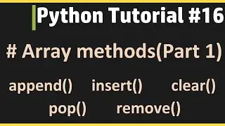 Python Tutorial #16 | Learn Python Online | Array Methods (Part 1)