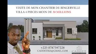 VISITE DE MON CHANTIER DE MOIN DE 30 MILLION SUR BINGERVILLE VILLA 4 PIECES.