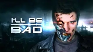 I'LL BE BAD [Terminator]