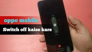 phone ko switch off kaise kare - oppo cph2387 switch off - oppo a57 switch off kaise kare