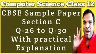 CBSE Computer Science  083 Sample Paper 2023-24 | CBSE Computer Science Sample Paper  2024 Section C