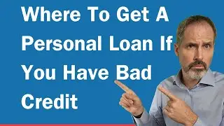 Where To Get A Personal Loan If You Have Bad Credit.  #badcreditloans