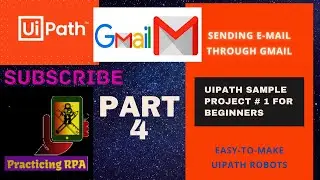 Part 4 Send Email From Gmail using UiPath |Send SMTP Mail Messages | UiPath Email Automation