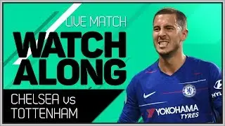 CHELSEA VS TOTTENHAM LIVE STREAM WATCHALONG