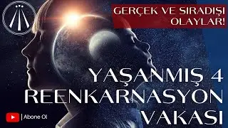 Geçmiş Hayatını Hatırlayan 4 Çocuk - Yaşanmış Reenkarnasyon Olayları