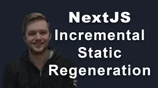 NextJS Incremental Static Generation and Regeneration Explained